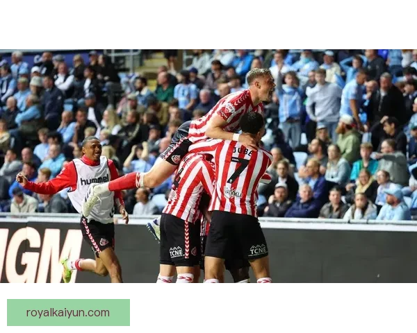 桑德兰球迷回归后球队主场氛围逐渐提升，表现值得关注