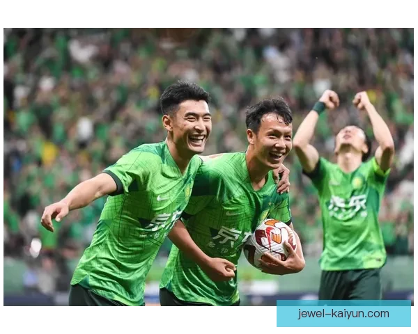 北京国安近期表现稳健，逐步重返巅峰状态值得关注