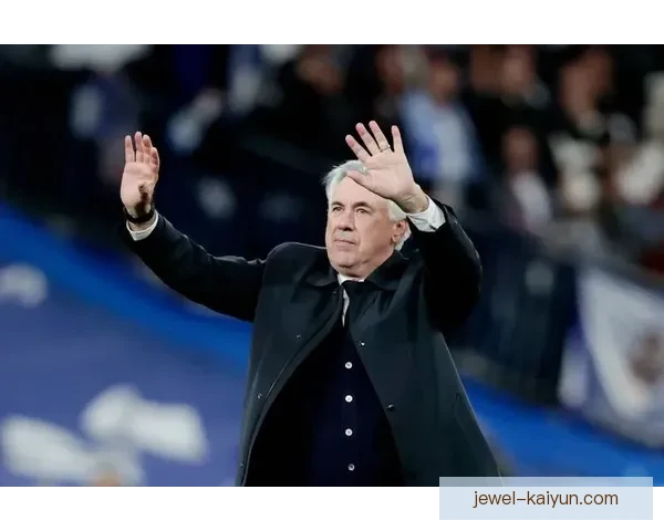 安切洛蒂球队结构分析：如何构建高效战术体系与优质球员配置